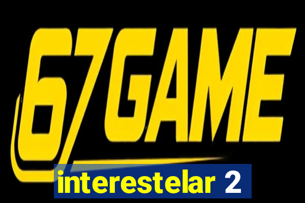 interestelar 2